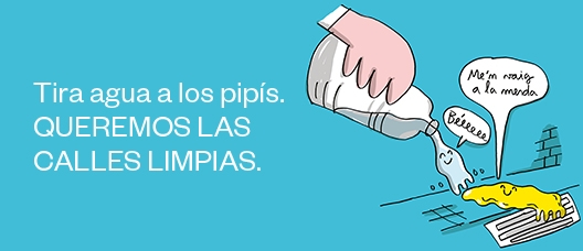 Ilustración: Juanjo Sáez Cartel de campaña: Tira agua a los pipís. Queremos las calles limpias.