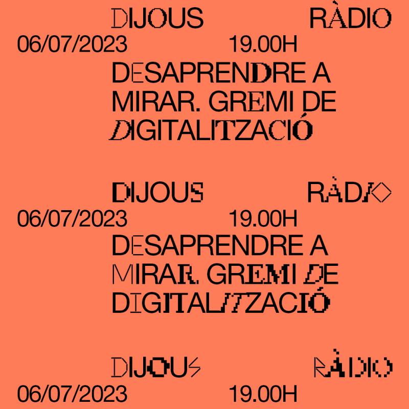 Desaprendre a mirar, amb el Gremi de Digitalització i Bani Brusadin